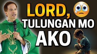 LORD TULUNGAN MO AKO AN INSPIRATIONAL HOMILY  Fr Joseph Fidel Roura [upl. by Ahsiena]