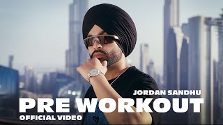 Pre Workout Official Video Jordan Sandhu  ALPHA Debut Album [upl. by Gnah]