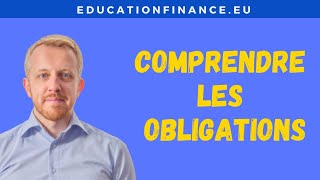 🔥 Enfin comprendre les OBLIGATIONS [upl. by Rachaba]