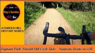 Rileys Rambles no 4  Dagnam ParkHarold Hill Bicycle Journey Sustrans route no 136 [upl. by Adnamra]