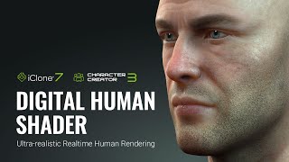 iClone 7 amp Character Creator 3  Digital Human Shader for Realtime Rendering [upl. by Selimah633]