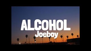 Joeboy Alcohol [upl. by Rudd]