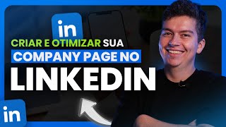 Company Page no LinkedIn COMO CRIAR E OTIMIZAR  PASSO A PASSO [upl. by Jeavons766]