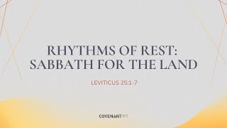 Rhythms of Rest Sabbath For the Land  Leviticus 2517 by Ps Timothy Yeo 1045am 06 Oct 2024 [upl. by Enohpets972]