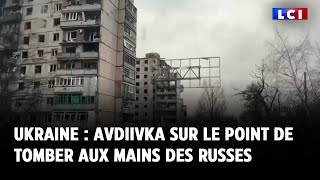 Guerre en Ukraine  Avdiivka sur le point de tomber aux mains des Russes [upl. by Cornwall]