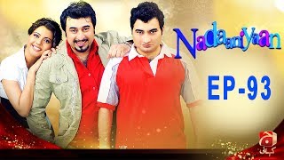 Nadaniyaan  Episode 93  GEO KAHANI [upl. by Aeynod901]