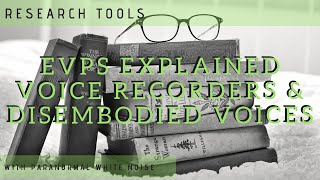 EVPs Explained Voice Recorders amp Disembodied Voices [upl. by Nnylak]