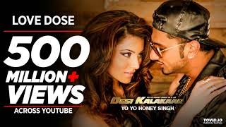 Exclusive LOVE DOSE Full Video Song  Yo Yo Honey Singh Urvashi Rautela  Desi Kalakaar [upl. by Yrrot367]