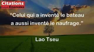 Celui qui a inventé le bateau a aussi inventé le naufrage  Lao Tseu [upl. by Areit911]