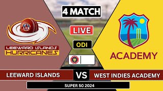 Leeward Islands vs West indies Academy  LEI vs WIA Live Match  4th ODI Match  Live Scorecard [upl. by Hakeem]