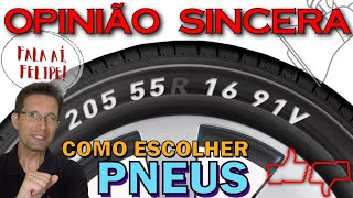 Como escolher o pneu certo para o carro O que significam os números e letras Qual é bom e melhor [upl. by Ewan]