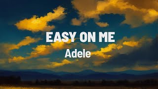 Adele Easy On Me Lyrics [upl. by Anyaled]