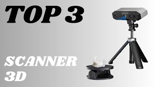 Top 3  Meilleur Scanner 3D 2024 [upl. by Brok]