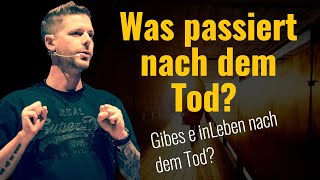 Was passiert nach dem Tod Gibt es ein Leben nach dem Tod [upl. by Eimaraj905]