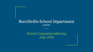 Burrillville School Committee  Regular Meeting  July 2024 [upl. by Tammi]