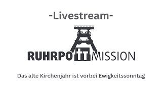 Das alte Kirchenjahr ist vorbei Ewigkeitssonntag  Deutschland deutsche Heimat ein Missionsland [upl. by Alial]