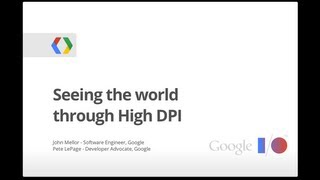 Seeing the World Through High DPI  Google IO 2013 [upl. by Llehcim]