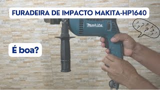 Furadeira de Impacto MAKITAHP1640 É BOA [upl. by Durwyn]