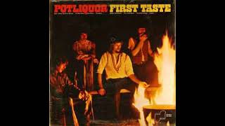 Potliquor  First Taste 1971 Full Album [upl. by Emoryt]