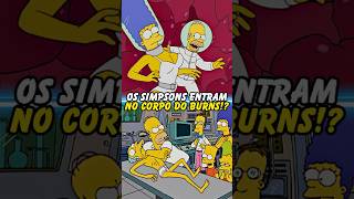 OS SIMPSONS ENTRAM NO CORPO DO BURNS simpsons thesimpsons shorts homer bart [upl. by Aicinat]