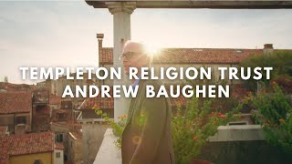 Templeton Religion Trust – Andrew Baughen [upl. by Therron843]