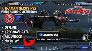 NOSTALGIA GAME PS2 ULTRAMAN NEXUS VERSI ANDROID [upl. by Sladen]