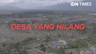 DESADESA YANG HILANG DI GEMPA SULAWESI [upl. by Sedicla563]