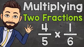 How to Multiply Two Fractions  Multiplying Fractions [upl. by Manda]