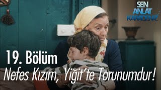 Nefes kızım Yiğitte torunumdur  Sen Anlat Karadeniz 19 Bölüm [upl. by Nahshun]