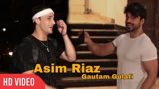 When Asim Riaz Meet Gautam Gulati  Best Moment  Fans के लिए Special Message [upl. by Mast]