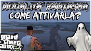 GTA 5 ONLINE ITA  COME ATTIVARE LA MODALITA FANTASMA GHOST MODE  GTA 5 ITA TRICK BY ALEX ZI [upl. by Lajes]