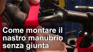 Come montare il nastro manubrio della bici da corsa senza giunta TUTORIAL [upl. by Gardie]