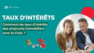 Comment les taux dintérêts des emprunts immobiliers sontils fixés  Crédit Agricole eimmobilier [upl. by Edik]