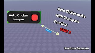 Auto Clicker make for a Gamepass  Simulator Generator  Part 2 [upl. by Kidder]