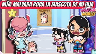 NIÑA MALVADA ROBA LA MASCOTA DE MI HIJA ES UNA MENTIROSA ¿LA PERDEMOS PARA SIEMPRE AVATAR WORLD [upl. by Kind394]