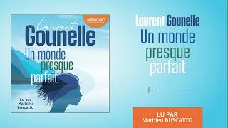 « Un monde presque parfait » de Laurent Gounelle lu par Mathieu Buscatto l Livre audio [upl. by Nitsir]