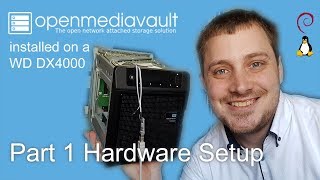 OpenMediaVault on DX4000  Part 1 Hardware Setup [upl. by Cyril]