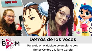 Detrás de las voces paralelo en el doblaje colombiano con Nancy Cortes y Juliana García [upl. by Mastic127]