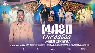 MASII JIRAATAA ABDI DIRIBSA [upl. by Rumney239]