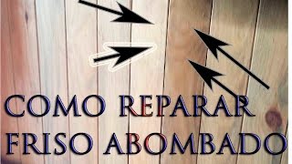 Reparar friso abombado por la humedad Sin levantarlo [upl. by Enej]