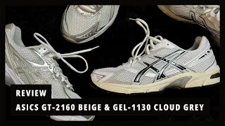 Review 67  Asics GT2160  Beige amp GEL1130  WhiteCloud Grey [upl. by Ahsot334]