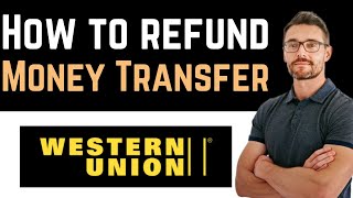 ✅ How To Refund Western Union Money Transfer Full Guide [upl. by Viguerie665]