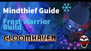 Gloomhaven Mindthief Guide Frost Warrior Build beginner tips and character guide [upl. by Casmey51]