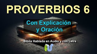 Proverbios 6 Biblia Hablada con Explicación y Oración Poderosa [upl. by Bremble]