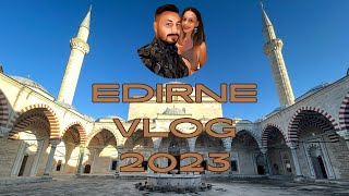 Edirne 2023 VLOG  CELIK FAMILY [upl. by Nivre]