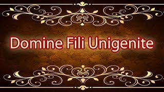 Domine Fili Unigenite [upl. by Edrei]