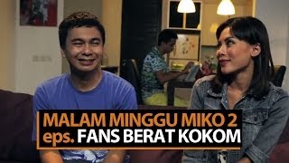 Malam Minggu Miko 2  Fans Berat Kokom [upl. by Glasgo455]