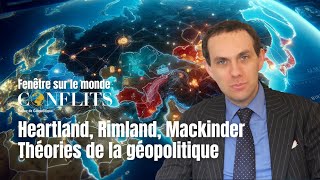 Heartland Rimland Mackinder Théories de la géopolitique  Fenêtre sur le monde [upl. by Maddi]