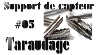 05 Taraudage du support de capteur [upl. by Eserrehs]