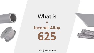 What is Inconel 625 Introduce the properties compositions and other info of Inconel 625 [upl. by Telfer]